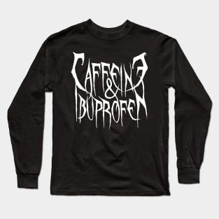 Caffeine&Ibuprofen Long Sleeve T-Shirt